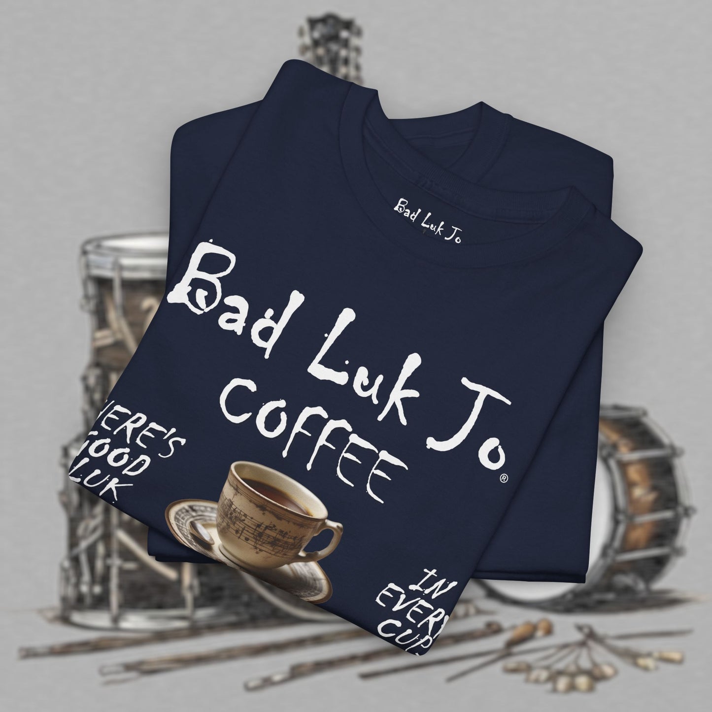Bad Luk Jo Unisex Heavy Cotton Tee - "There's Good Luk in Every Cup" - Perfect Gift for Coffee Lovers - FREE ECONOMY SHIPPING